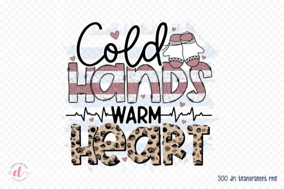 Cold Hands Warm Heart Nurse Graphics for Crafts