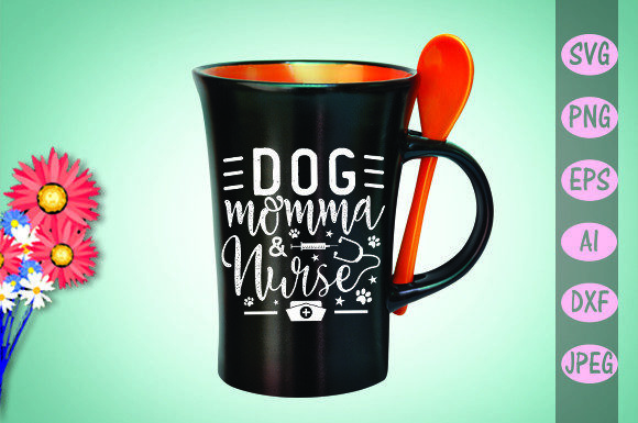 Dog Momma Nurse Graphics for Crafts