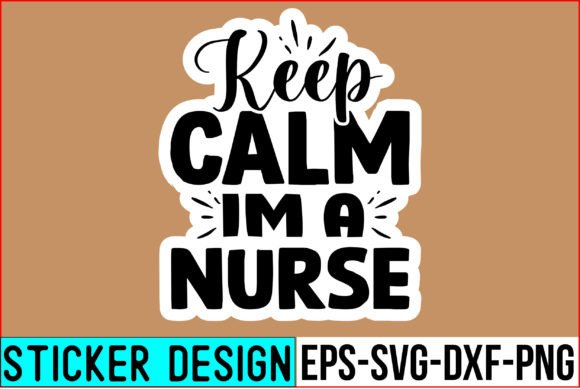 Keep Calm Nurse Stickers: Graphics for Crafts