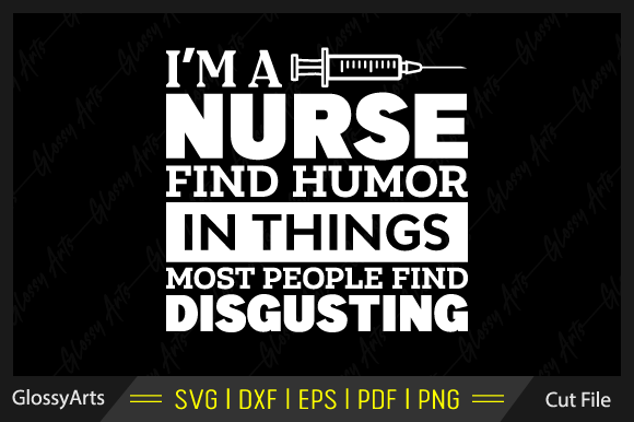 Nurse Humor Graphics for Crafts & Branding