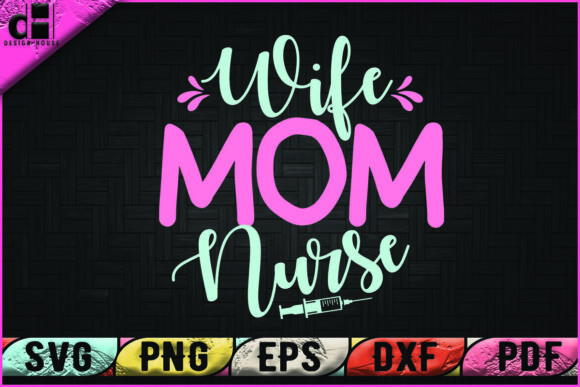 Wife Mom Nurse Graphics for Crafts Projects